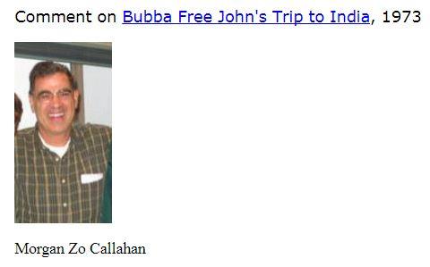 Morgan Zo Callahan Comment on Bubba Free John trip to India 1973